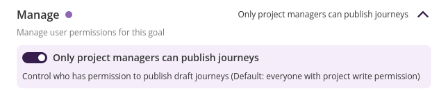 Goal settings - Only project managers can publish journeys